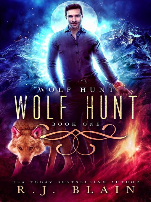 Title details for Wolf Hunt, #1 by R.J. Blain - Available